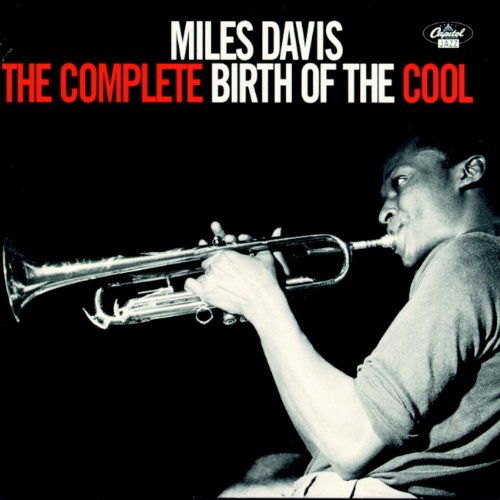 DAVIS, MILES  - COMPLETE BIRTH OF THE COOL