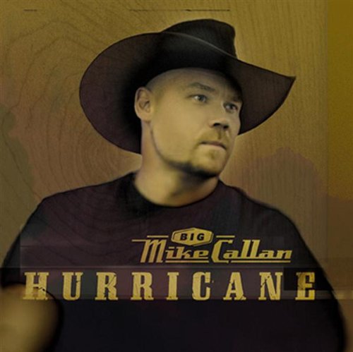 CALLAN, BIG MIKE  - HURRICANE