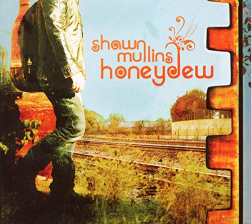 MULLINS, SHAWN - HONEYDEW