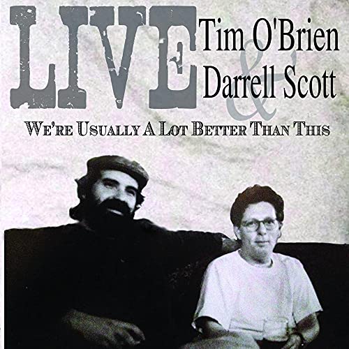 O'BRIEN, TIM & DARRELL SCOTT  - WE'RE USUALLY A LOT BETTER...