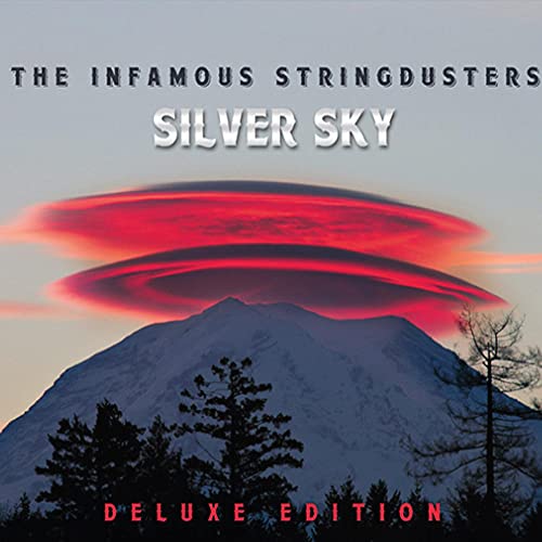 INFAMOUS STRINGDUSTERS  - SILVER SKY (DLX)