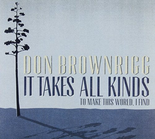 DON BROWNRIGG - IT TAKES ALL KINDS