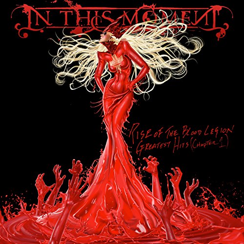 IN THIS MOMENT  - RISE OF THE BLOOD LEGION: GR HITS (CHAPT