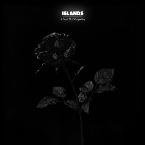 ISLANDS  - A SLEEP & A FORGETTING