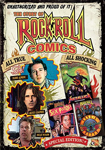 UNAUTHORIZED: THE STORY OF ROCK N' ROLL COMICS