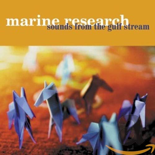 MARINE RESEARCH - SOUNDS FROM THE GULF STREAM (CD)
