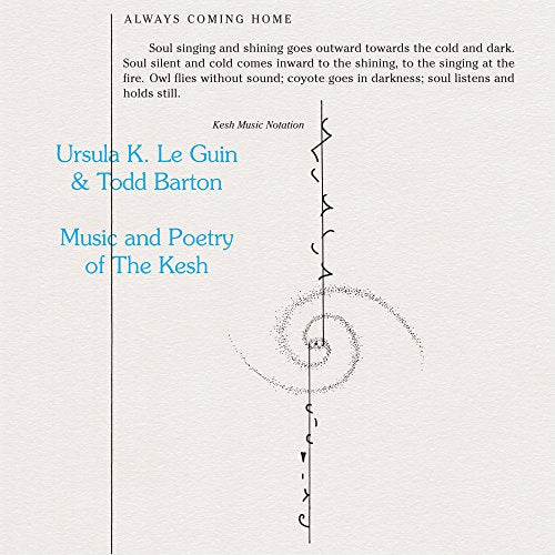 URSULA K. LE GUIN & TODD BARTON - MUSIC AND POETRY OF THE KESH (CD)