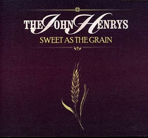 JOHN HENRYS - SWEET AS THE GRAIN (CD)