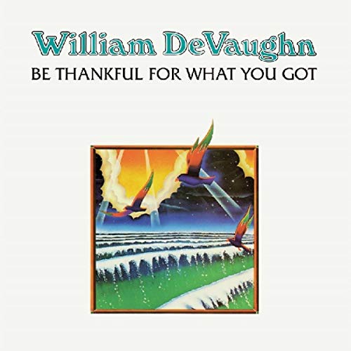 DEVAUGHAN,WILLIAM - BE THANKFUL FOR WHAT YOU GOT (VINYL)
