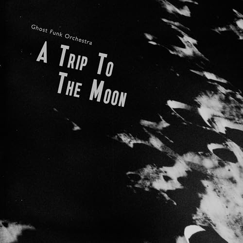 GHOST FUNK ORCHESTRA - A TRIP TO THE MOON (CD)