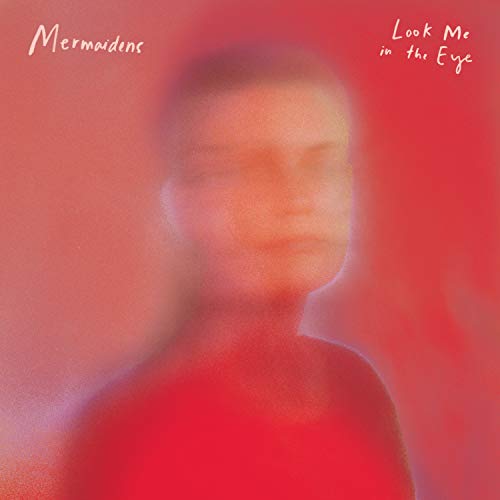 MERMAIDENS - LOOK ME IN THE EYE (COLOR VINYL)