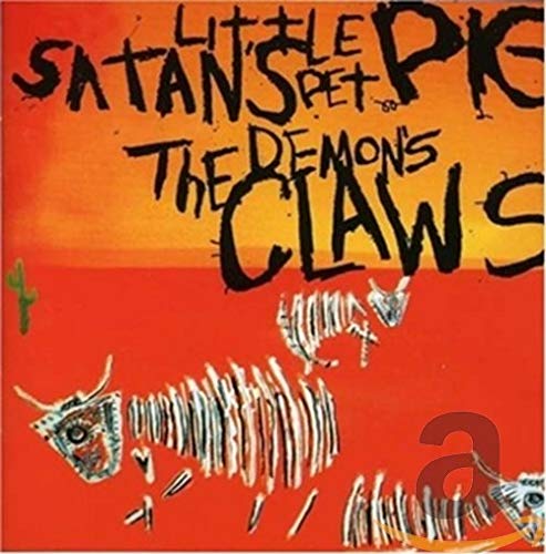 DEMONS CLAWS - SATANS LITTLE PET PIG (CD)