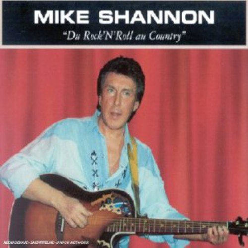 MIKE SHANNON - DU ROCK'N'ROLL AU COUNTRY (CD)